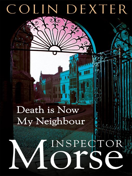 Title details for Death is Now My Neighbour by Colin Dexter - Wait list